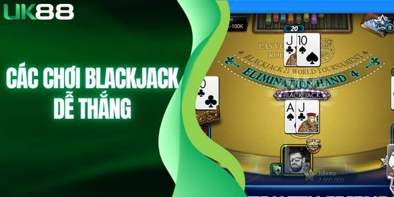 cách chơi Blackjack dễ thắng