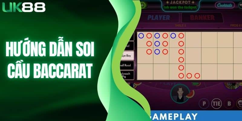 Hướng dẫn soi cầu Baccarat