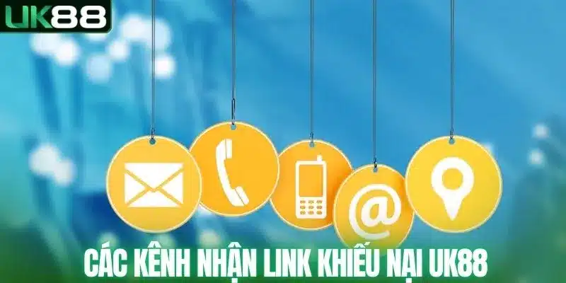 Các kênh nhận link khiếu nại tại nhà cái UK88
