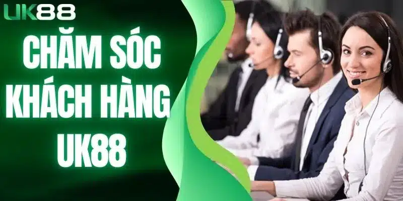 Chăm sóc khách hàng UK88